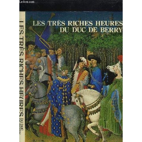 Les Tres Riches Heures Du Duc De Berry - Manuscrit Enlumine Du Xve Siecle