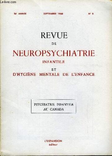 Revue De Neuropsychiatrie Infantile Et D'hygiene Mentale De L'enfance N°9 - Psychiatrie Infantile Au Canadamémoires Originaux :Introduction, Par G. Heuyer..Dysfonction Cérébrale Mineure. ...