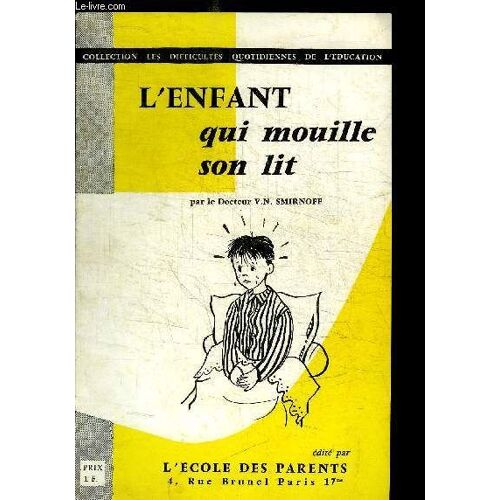 L'enfant Qui Mouille Son Lit / Colelction Les Difficultes Quotidiennes De L'education