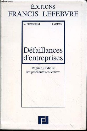 Defaillances D'entreprises - Regime Juridique Des Procedures Collectives.