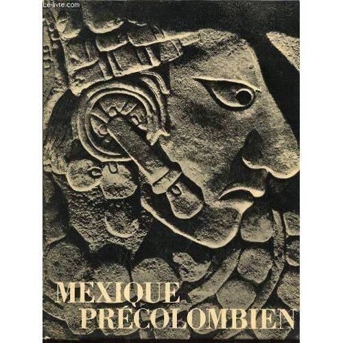 Mexique Precolombien - Collection Des Ides Photographiques N°8 / Photographies De Gisele Freund.