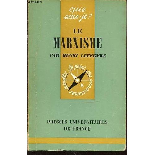 Le Marxisme - Que Sais-Je ? N°300 / Collection Le Point Des Connaissances Actuelles.