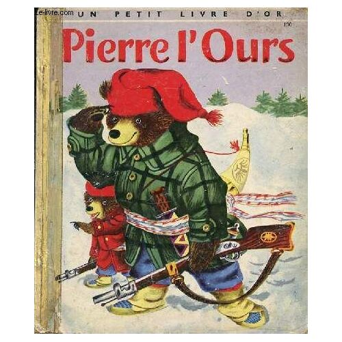 Pierre L'ours - Collection Un Petit Livre D'or N°100 / Illustrations De R. Scarry.