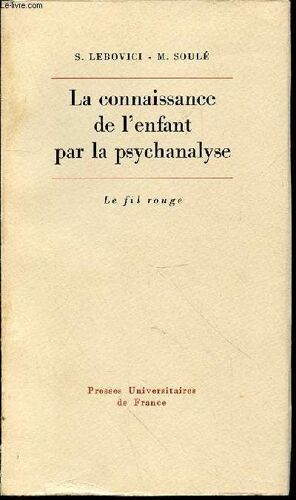 La Connaissance De L'enfant Par La Psychanalyse - Collection Le Fil Rouge.