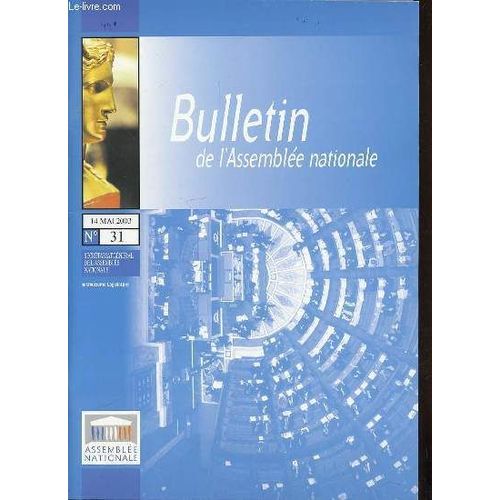 Bulletin De L'assemblee Nationale N°31 - Débats : Simplification Et Codification Du Droit, Sécurité Financière, Dévolution Du Nom De Famille, Chèque-Emploi Associatif, Représentation Des ...