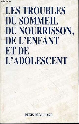 Les Troubles Du Sommeil Du Nourrisson, De L'enfant Et De L'adolescent.