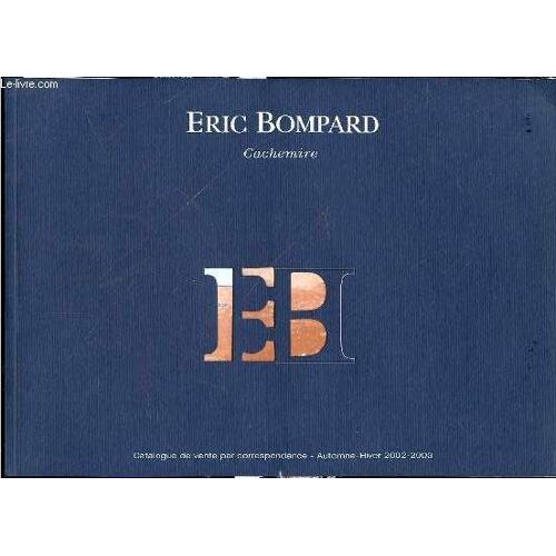 Eric Bompard Cachemire : Catalogue De Vente Par Correspondance - Autome-Hiver 2002-2003.