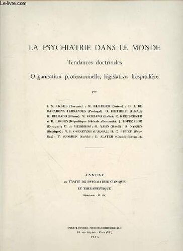 La Psychiatrie Dans Le Monde : Tendances Doctrinales, Organisation Professionnelle, Legislative, Hospitaliere.