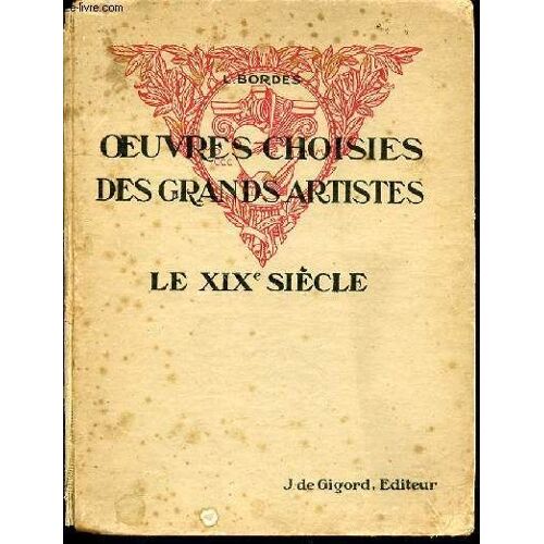 Oeuvres Choisies Des Grands Artistes : Le Xix Eme Siecle - Classe De Premiere.