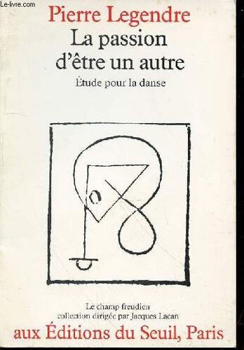 La Passion D'etre Un Autre - Etude Pour La Danse / Collection Le Champ Freudien.