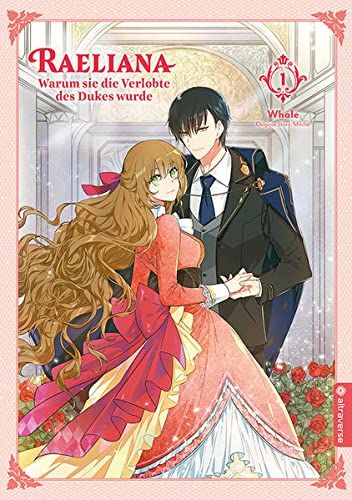 Raeliana - Warum Sie Die Verlobte Des Dukes Wurde 01