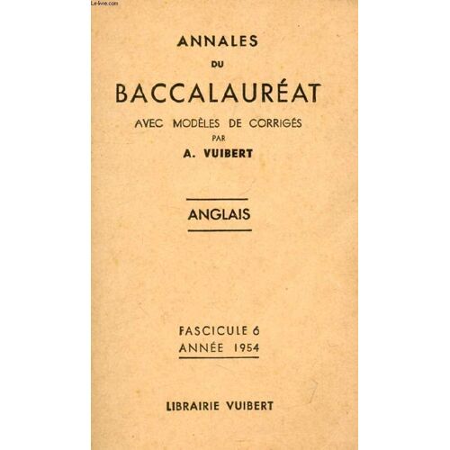 Annales Du Baccalaureat Avec Modeles De Corriges, Anglais, Fasc. 6, 1954