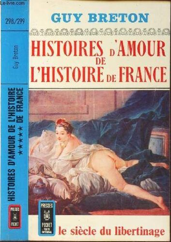 Le Siecle Du Libetinage / Tome 5  De La Collection  Histoires D'amour De L'histoire De France.