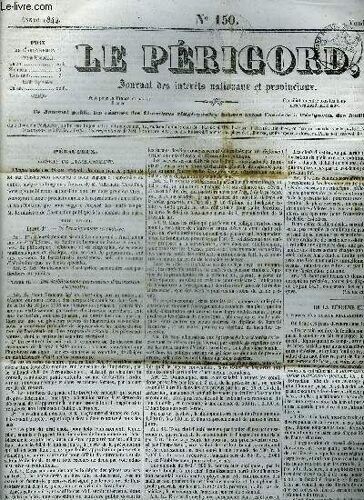Le Perigord Journal Des Interets Nationaux Et Provinciaux N°150 1844 -  Périgueux Liberté De L'enseignement - De La Réforme Électorale A Propos D'un Cercle Phalanstérien Mort Né A Périgueux ...