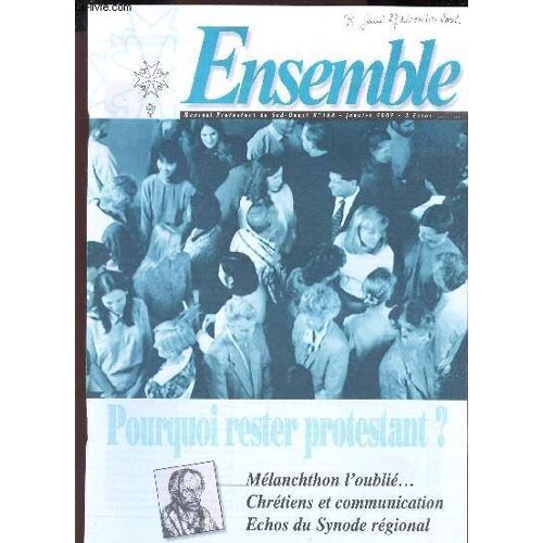 Ensemble - N°168 - Janvier 2002 / Pourquoi Rester Protestant? - Melanchthon L'oublie ... / Chretiens Et Communication / Echos Dy Synode Regional ...