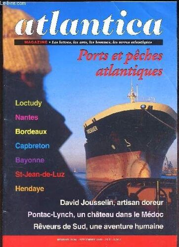 Atlantica - N°80 - Sept 2000 / Ports Et Peches Atlantiques / Loctudy - Nantes - Bordeaux - Capbreton - Bayonne - St Jean De Luz / Hendaye / David Jousselin, Artisan Doreur - Pontac-Lynch, Un ...