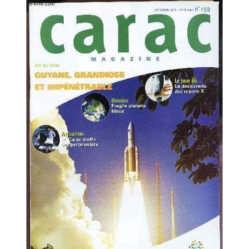 Carac Magazine - N°159 - Octobre 2005 / Guyane, Grandiose Et Impenetrable / Fragile Planete Bleue / La Carac Étoffe Ses Aprtenariats / La Decouverte De Des Rayons X Etc...