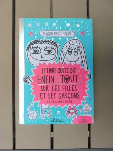 Françoise Boucher, Le Livre Qui Te Dit Enfin Tout Sur Les Filles Et Les Garçons (La Fin Du Grand Mystère), Nathan, 2014