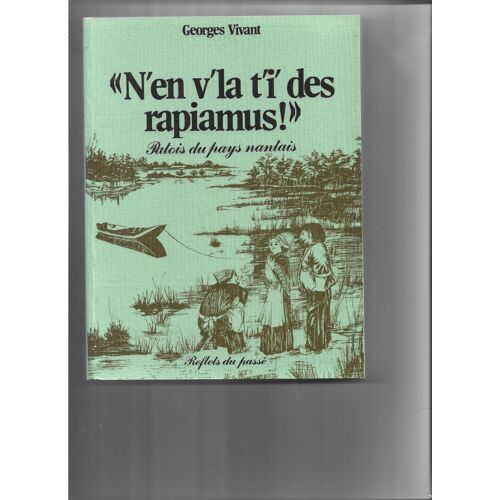 N' En V'la T'i Des Rapiannus.Geprges Vivant.Reflets Du Passè.