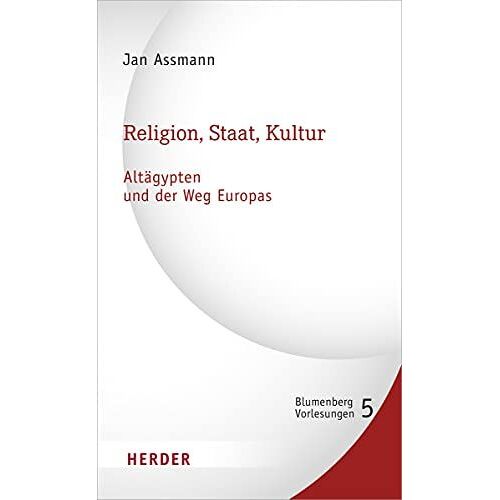 Religion, Staat, Kultur - Altägypten Und Der Weg Europas