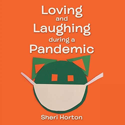 Loving And Laughing During A Pandemic