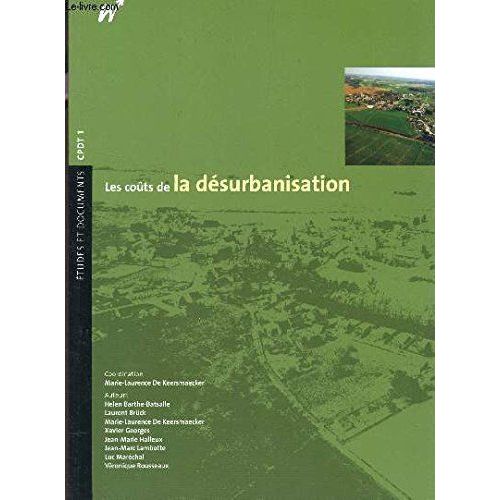 Les Couts De La Desurbanisation / Collection "Etudes Et Docuements - Cpdt 1".