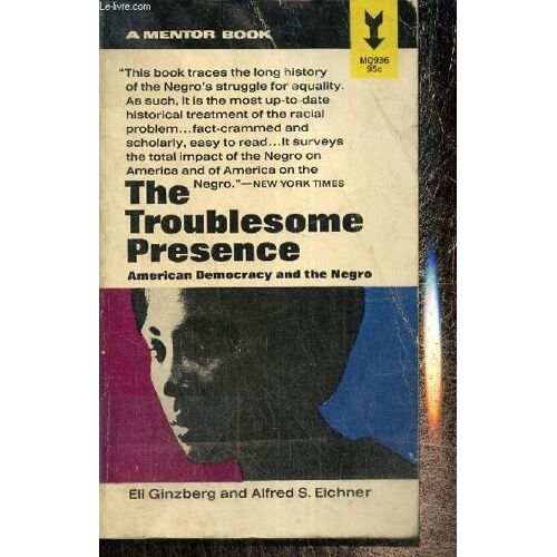 The Troublesome Presence - American Democracy And The Negro