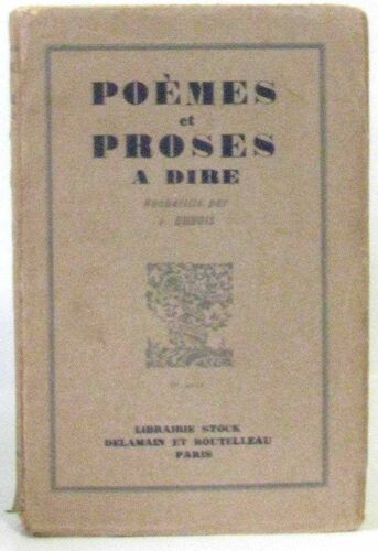 Poèmes Et Proses A Dire Recueillis Par J.  Dubois.