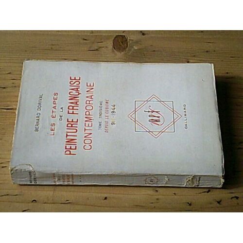 Les Étapes De La Peinture Française Contemporaine. Tome 3 : Depuis Le Cubisme 1911-1944