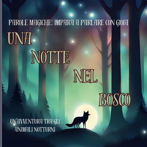 Una Notte Nel Bosco: Unavventura Tra Gli Animali Notturni