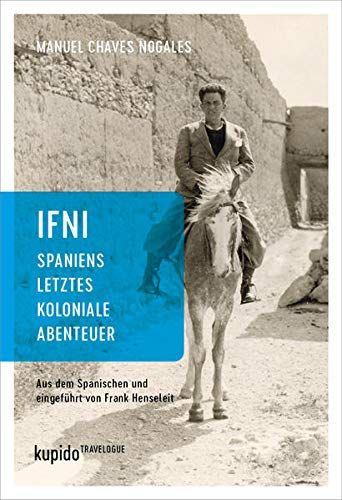 Ifni, Spaniens Letztes Koloniale Abenteuer
