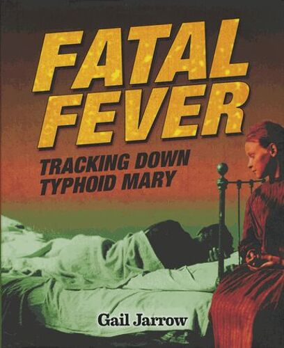 Fatal Fever - Tracking Down Typhoid Mary