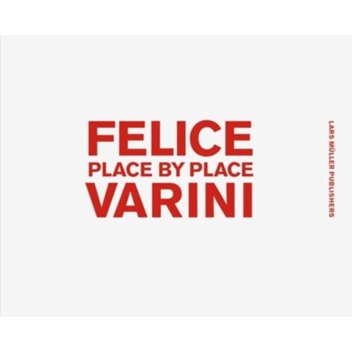 Felice Varini Place By Place
