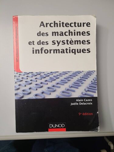 Architecture Des Ordinateurs Et Systèmes Informatiques 5eme Édition