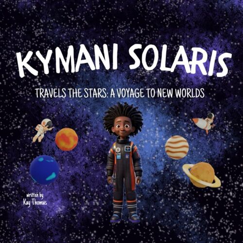 Kymani Solaris Travels The Stars: A Voyage To New Worlds