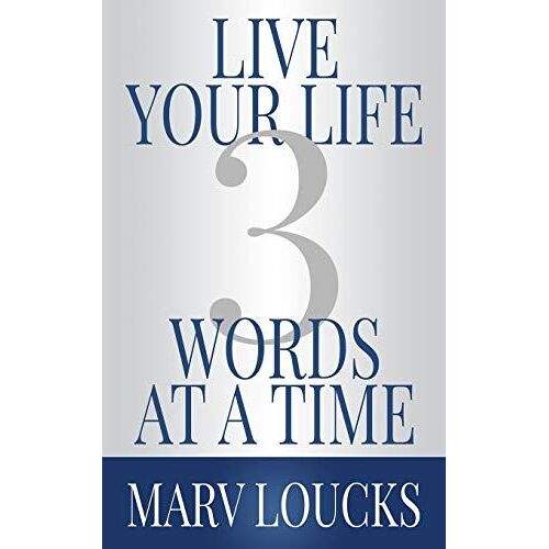 Live Your Life Three Words At A Time