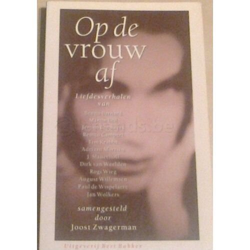 Op De Vrouw Af Liefdesverhalen Van Schrijvers