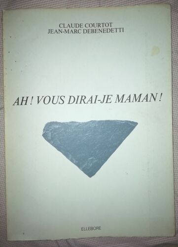 Ah Vous Dirai-Je Maman Par Claude Courtot Et Jean Marc Debenedetti
