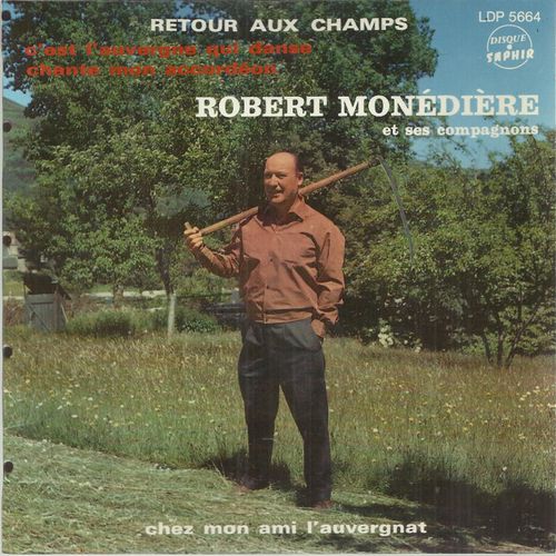 Retour Aux Champs (Jean Ségurel) 2'44 - Chante Mon Accordéon (M. Provance - R. Manoury - J. Noguez - R. Monédière) 2'19 / C'est L'auvergne Qui Danse 1'55 - Chez Mon Ami L'auvergnat 1'55
