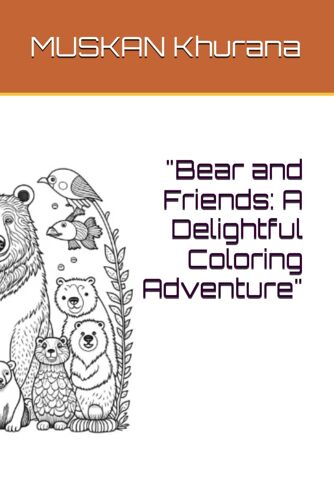 "Bear And Friends: A Delightful Coloring Adventure"