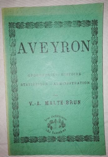 Aveyron Géographie Histoire Statistique Administration Par V A Malte Brun