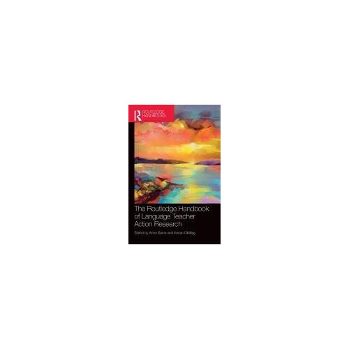 The Routledge Handbook Of Language Teacher Action Research