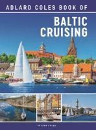 The Adlard Coles Book Of Baltic Cruising