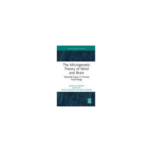 The Microgenetic Theory Of Mind And Brain