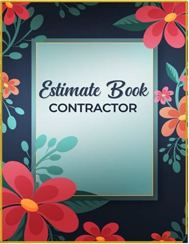 Estimate Book Contractor: Construction Logbooks For Contractors, Contractor's Logbook To Record Client Details, Complete With Dot Grid Diagram, Job ... Contact Log,150 Pages, Large Format A4.