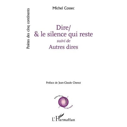 Dire/& Le Silence Qui Reste Suivi De Autres Dires