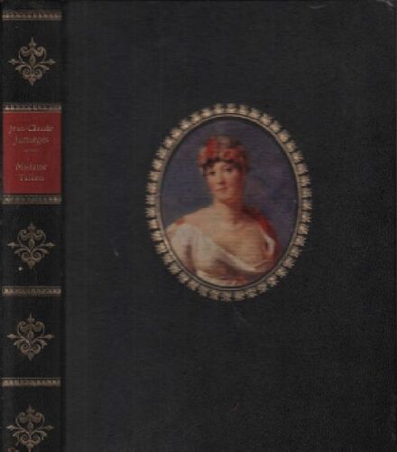 Madame Tallien Ou Une Femme Dans La Tourmente Revolutionniaire