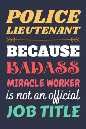 Police Lieutenant Gifts: Blank Lined Notebook Journal Diary Paper, A Funny And Appreciation Gift For Police Lieutenant To Write In (Volume 2)
