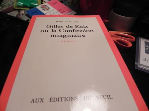 Gilles De Raiz Ou La Confession Imaginaire