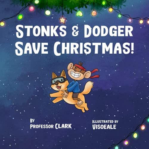 Stonks And Dodger Save Christmas! (The Stonks Series)